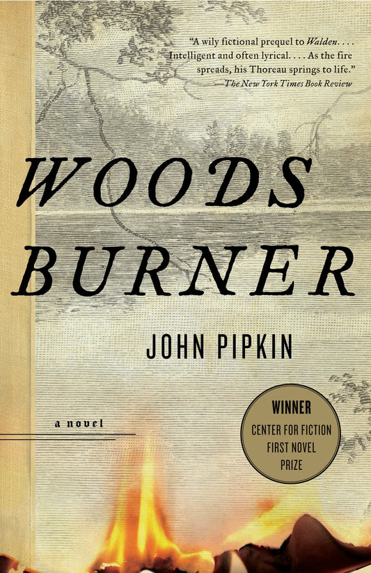 Woodsburner - Center for Fiction First Novel Prize Winner