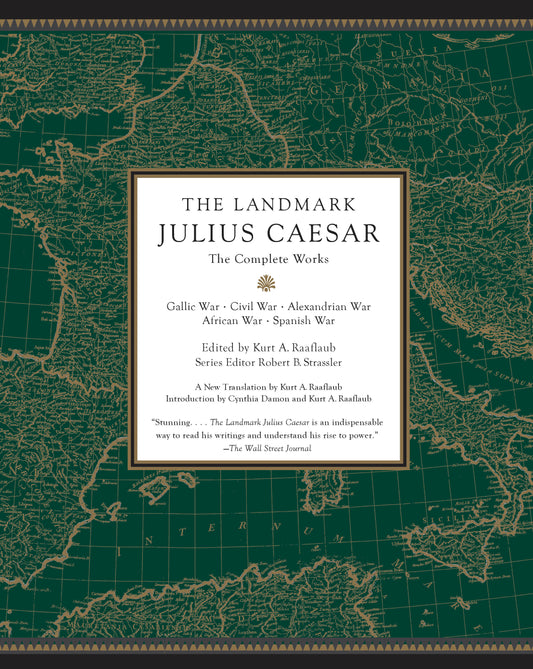 The Landmark Julius Caesar - The Complete Works: Gallic War, Civil War, Alexandrian War, African War, and  Spanish War (Landmark Series)