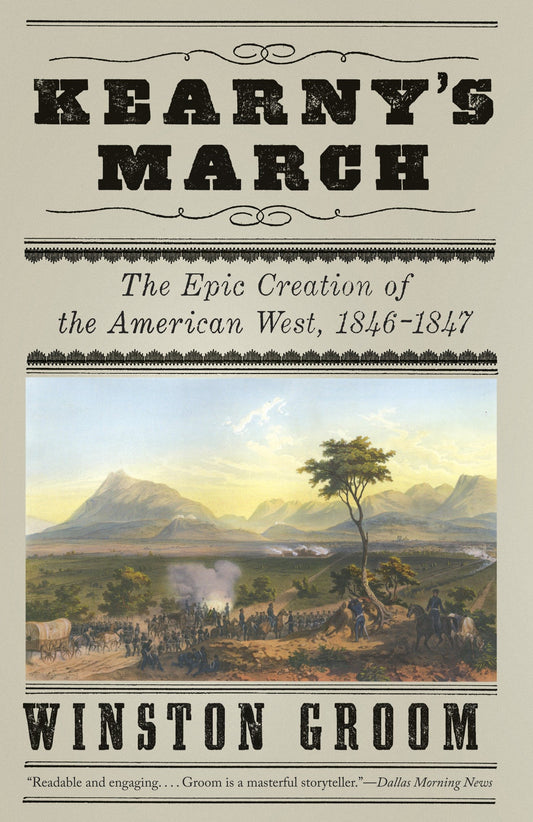 Kearny's March - The Epic Creation of the American West, 1846-1847