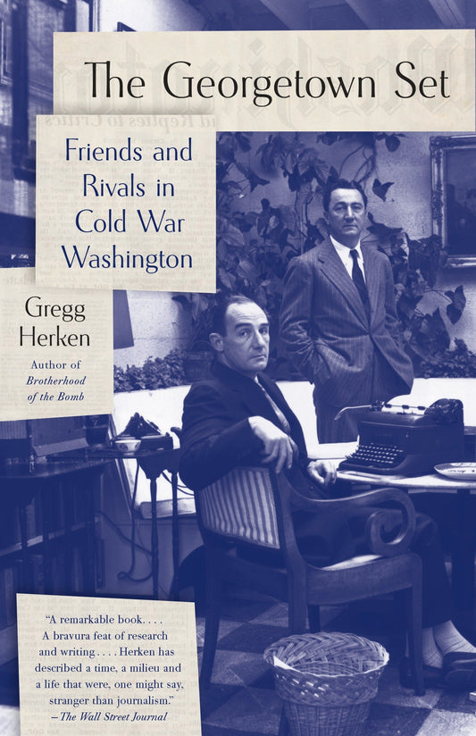 The Georgetown Set - Friends and Rivals in Cold War Washington