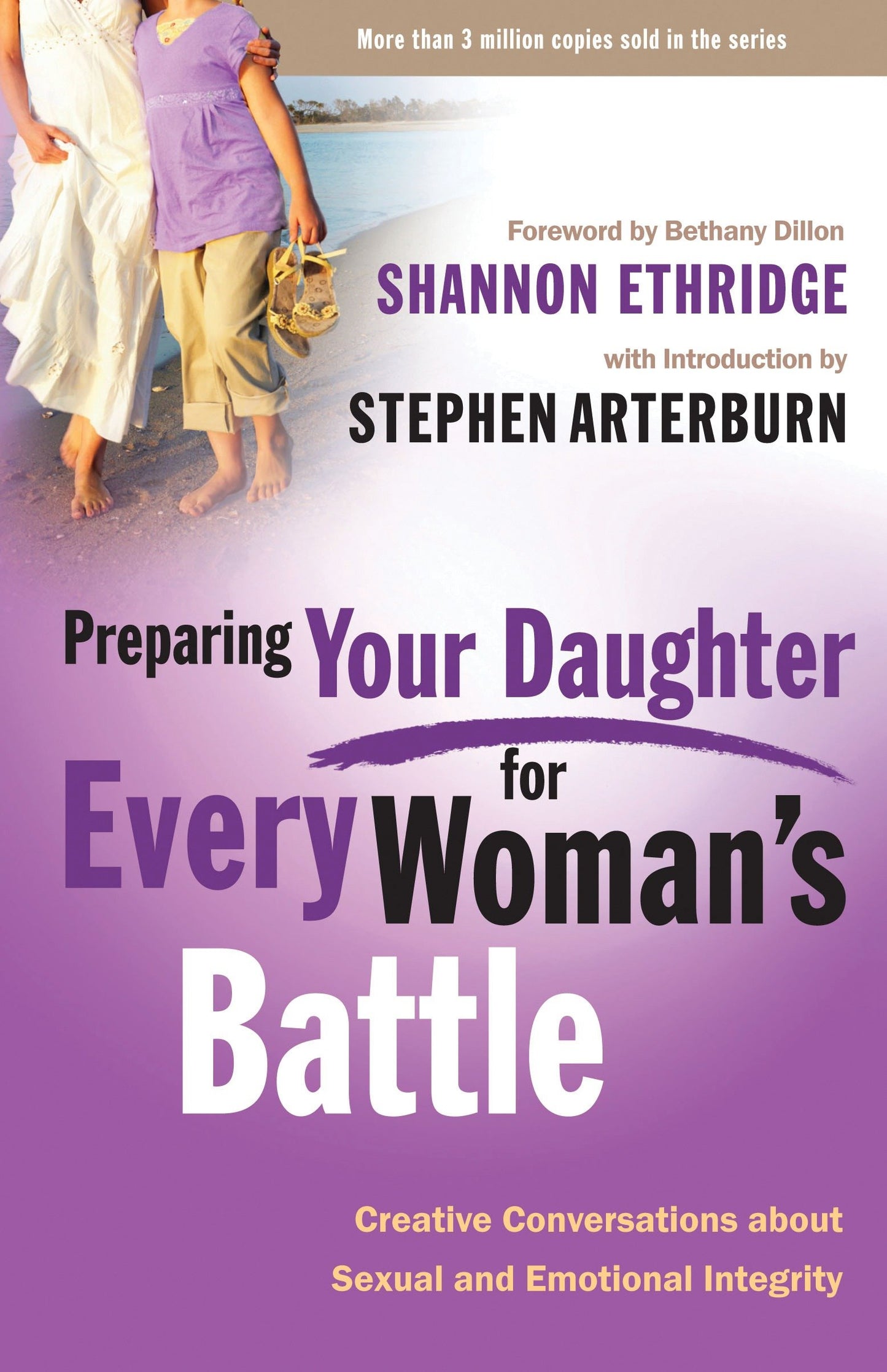 Preparing Your Daughter for Every Woman's Battle - Creative Conversations About Sexual and Emotional Integrity (The Every Man Series)
