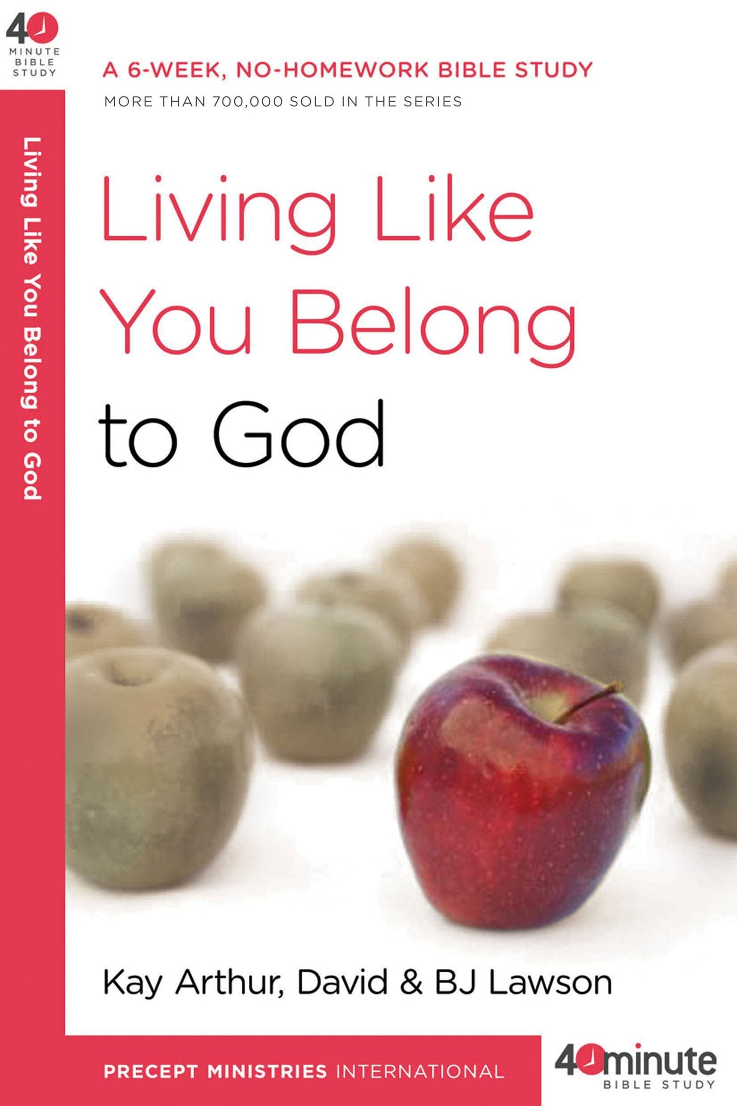 Living Like You Belong to God - A 6-Week, No-Homework Bible Study (40-Minute Bible Studies)