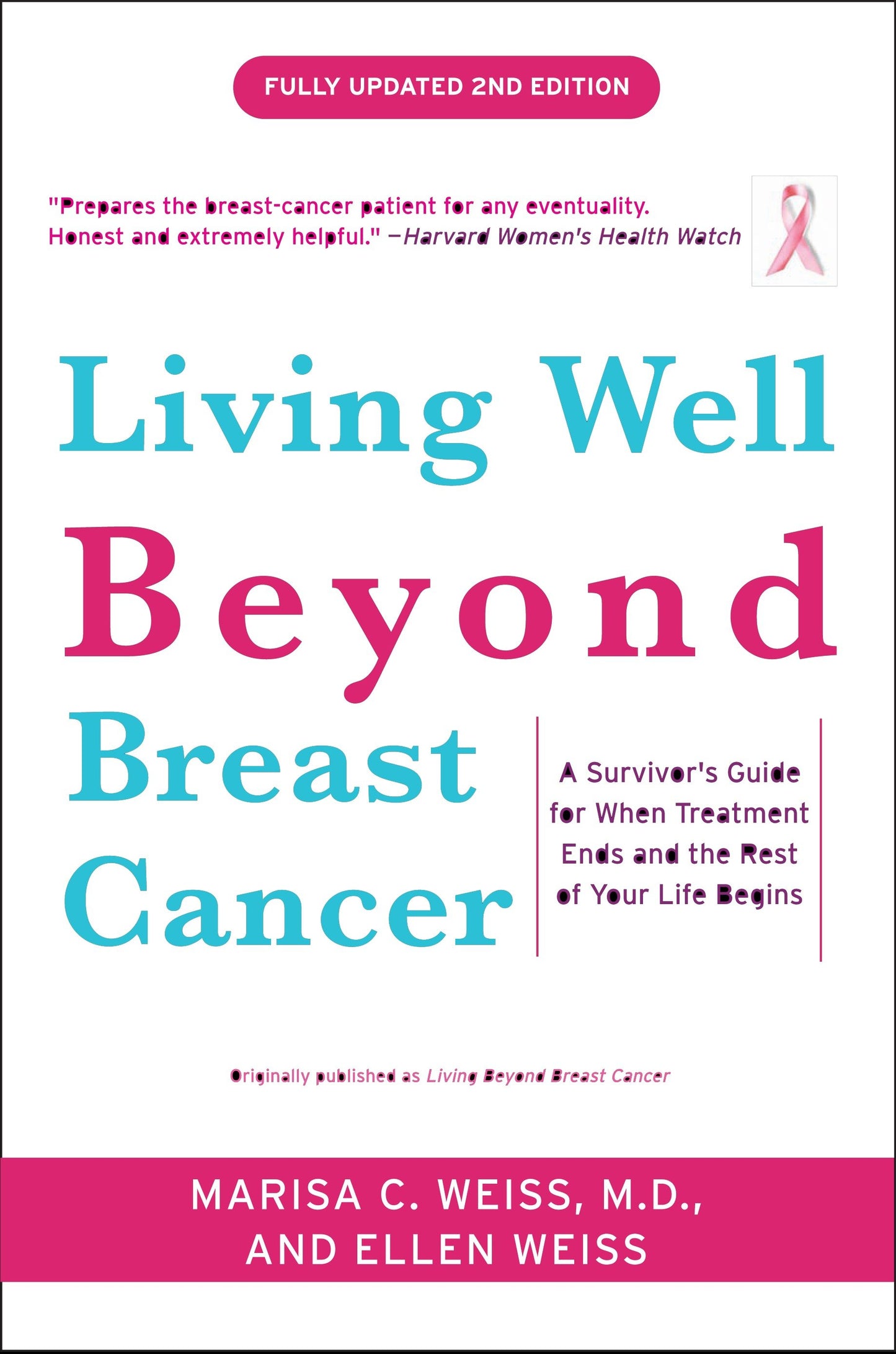 Living Well Beyond Breast Cancer - A Survivor's Guide for When Treatment Ends and the Rest of Your Life Begins