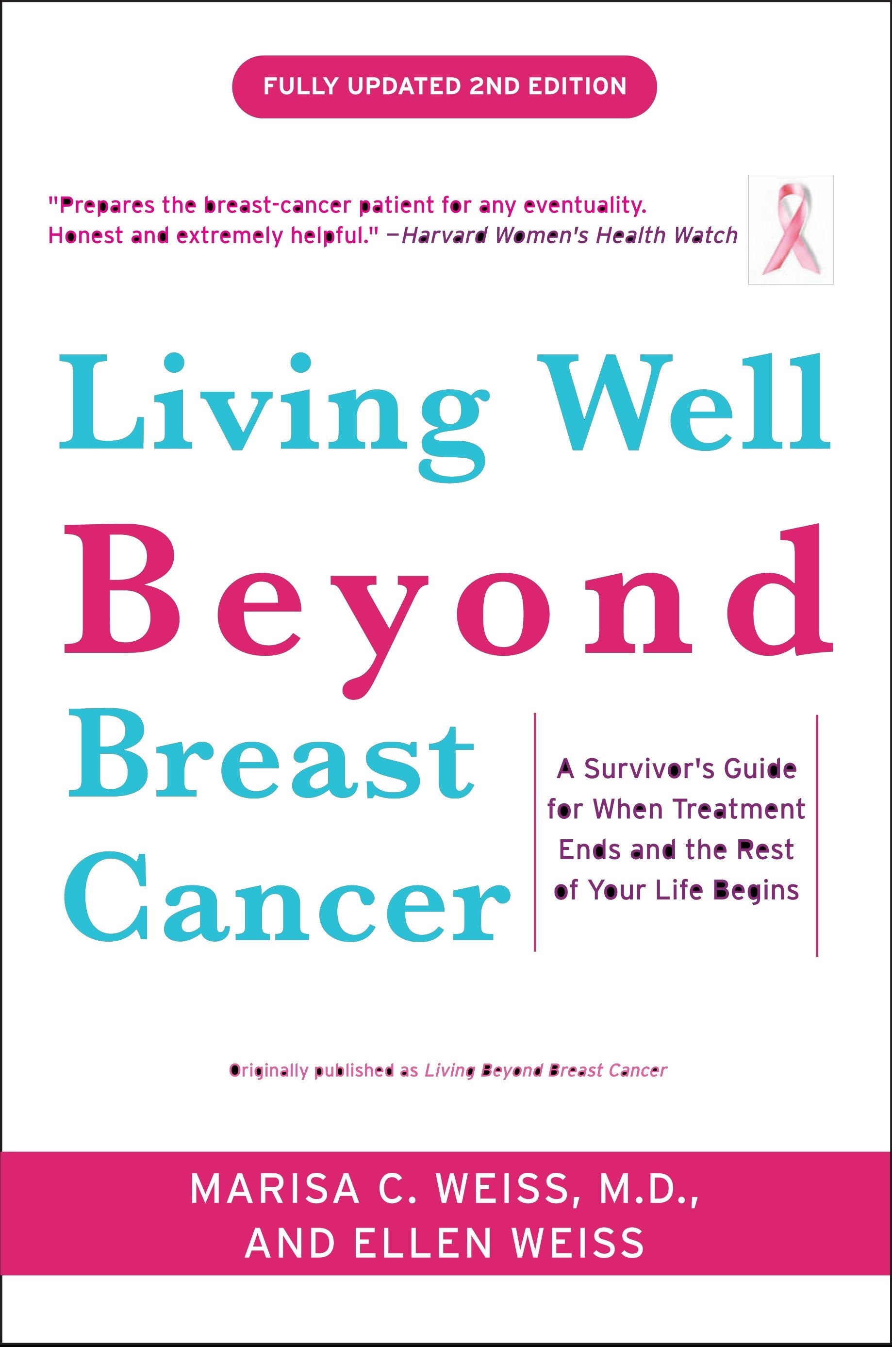 Living Well Beyond Breast Cancer - A Survivor's Guide for When Treatment Ends and the Rest of Your Life Begins