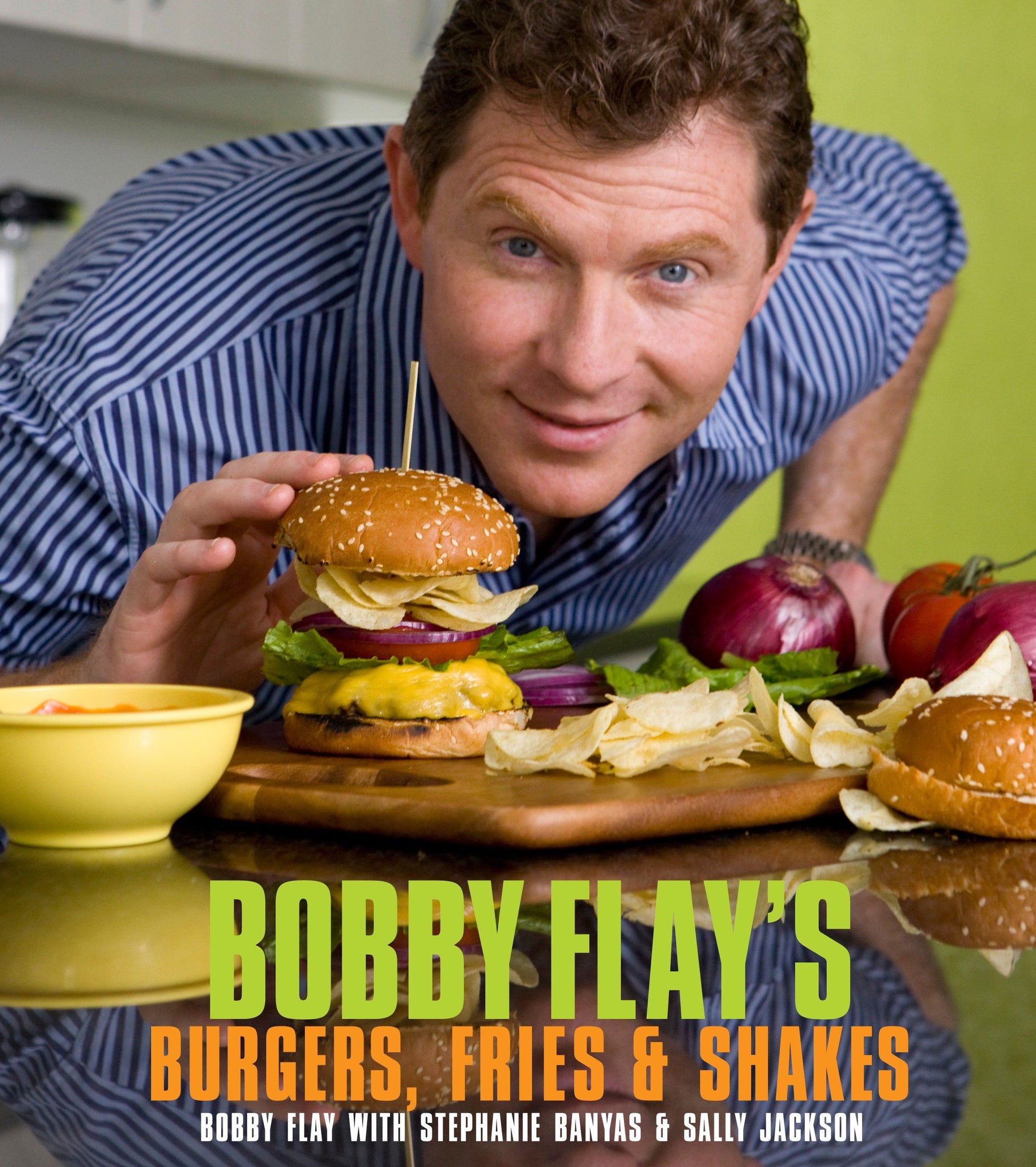 Bobby Flay's Burgers, Fries, and Shakes - A Cookbook