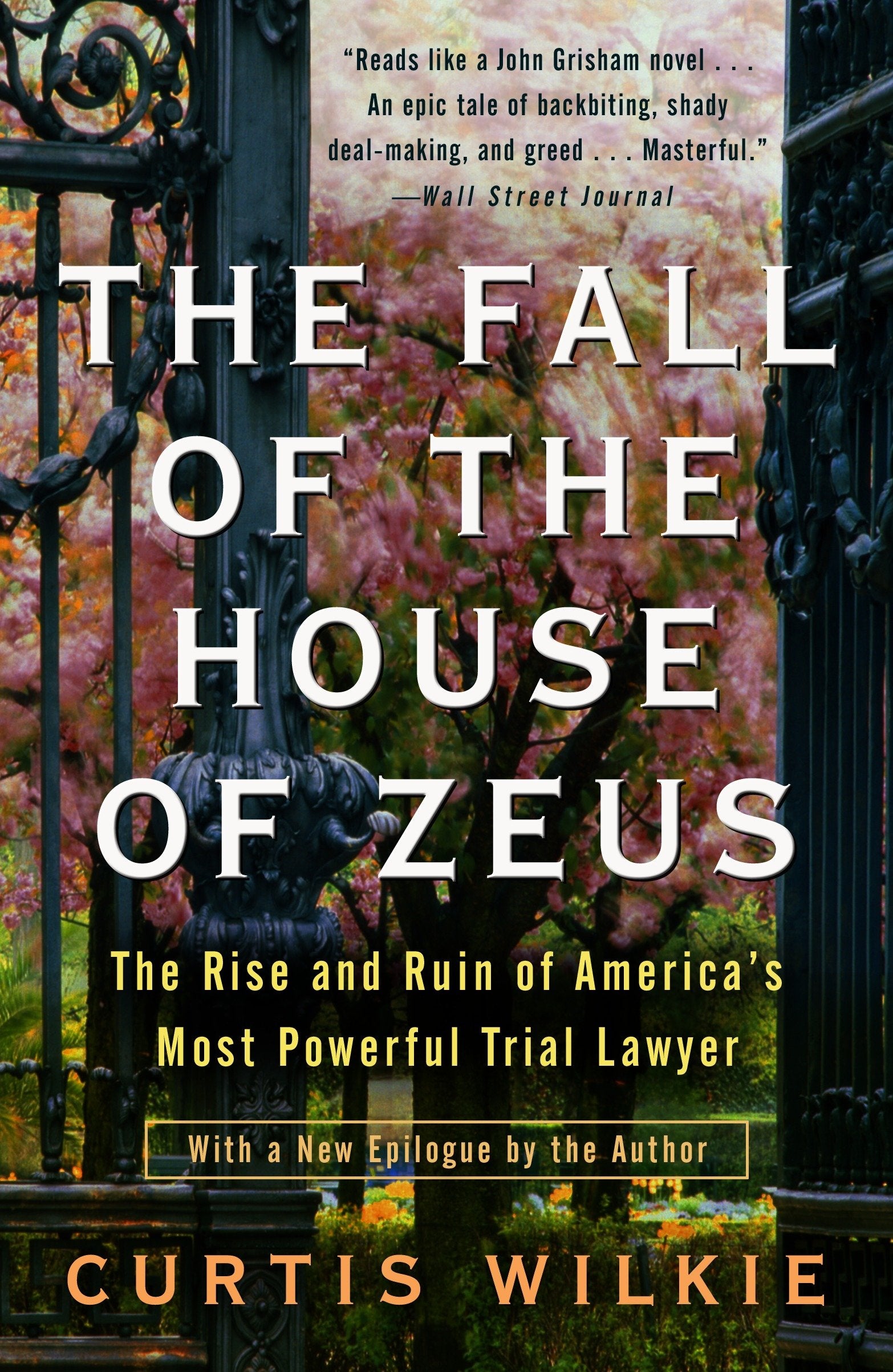 The Fall of the House of Zeus - The Rise and Ruin of America's Most Powerful Trial Lawyer