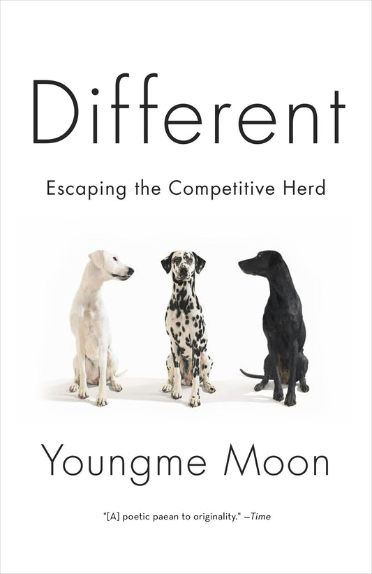 Different - Escaping the Competitive Herd
