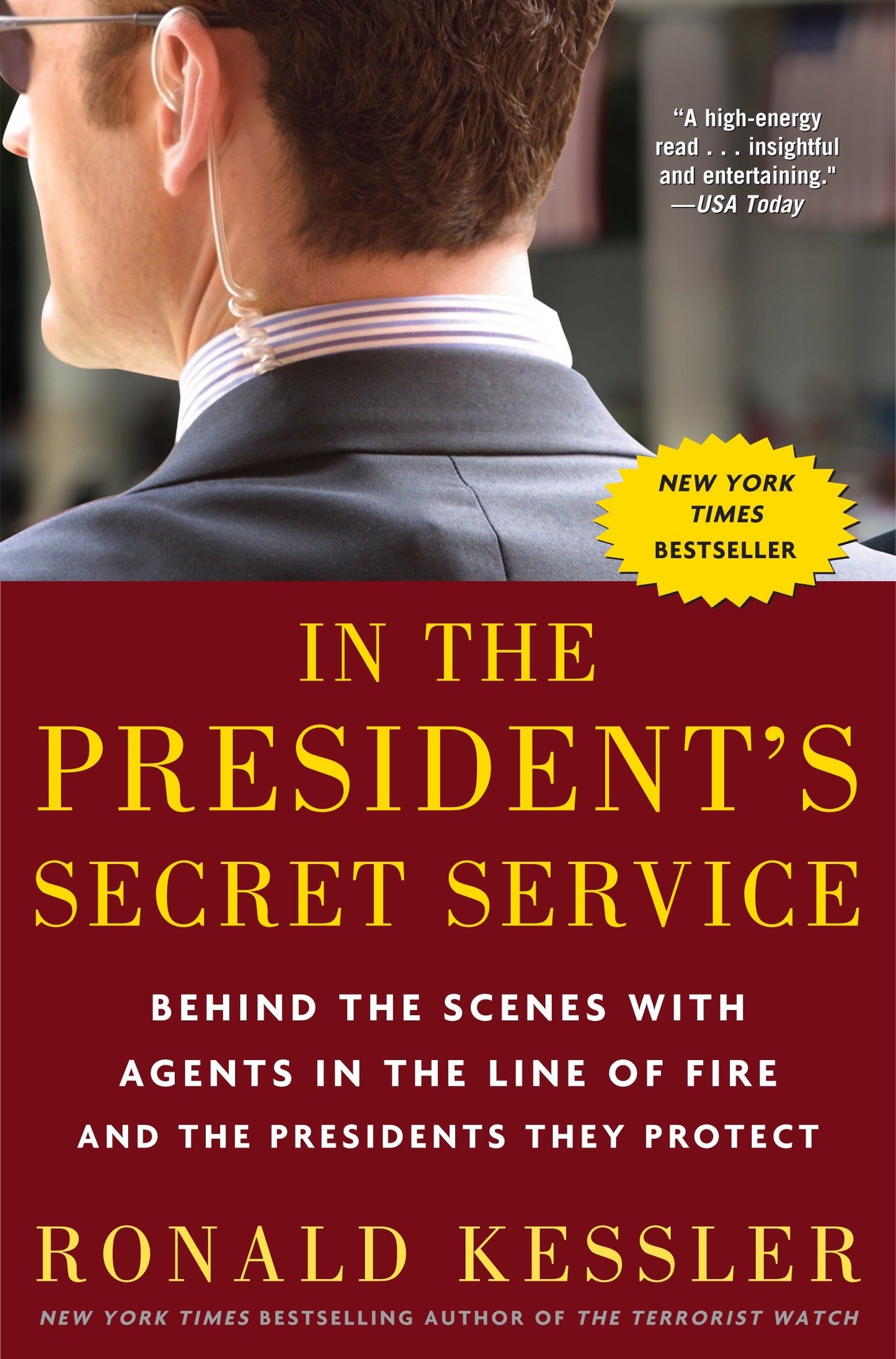 In the President's Secret Service - Behind the Scenes with Agents in the Line of Fire and the Presidents They Protect