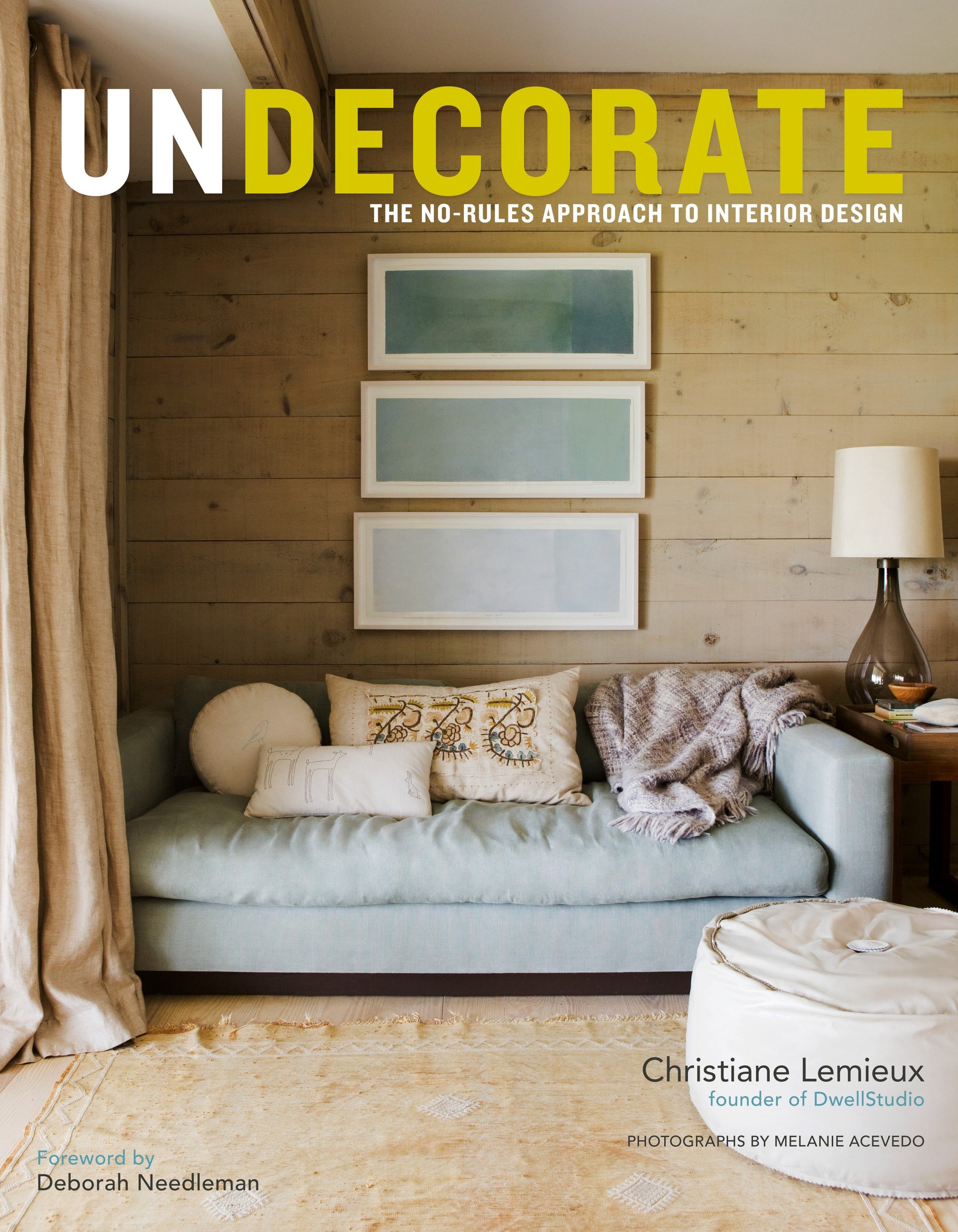 Undecorate - The No-Rules Approach to Interior Design