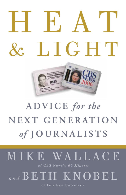 Heat and Light - Advice for the Next Generation of Journalists