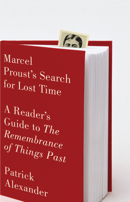 Marcel Proust's Search for Lost Time - A Reader's Guide to The Remembrance of Things Past