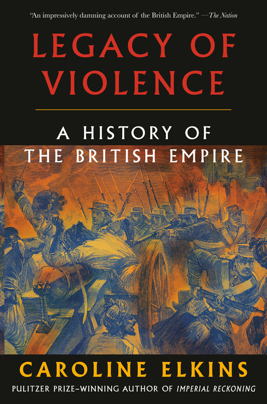 Legacy of Violence - A History of the British Empire
