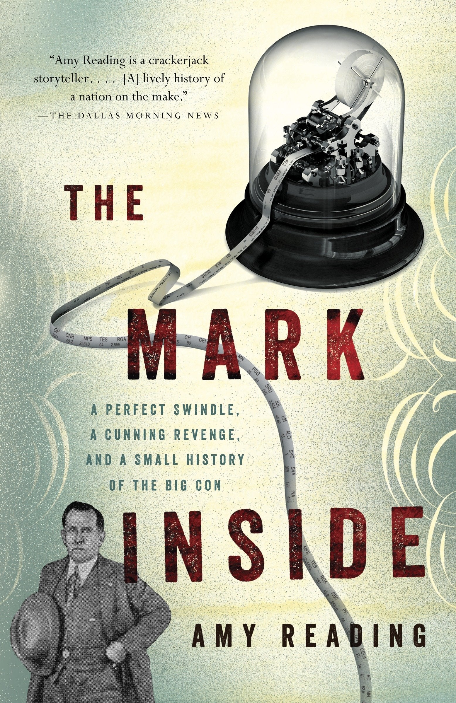 The Mark Inside - A Perfect Swindle, a Cunning Revenge, and a Small History of the Big Con