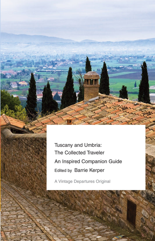Tuscany and Umbria - The Collected Traveler--An Inspired Companion Guide (Vintage Departures)