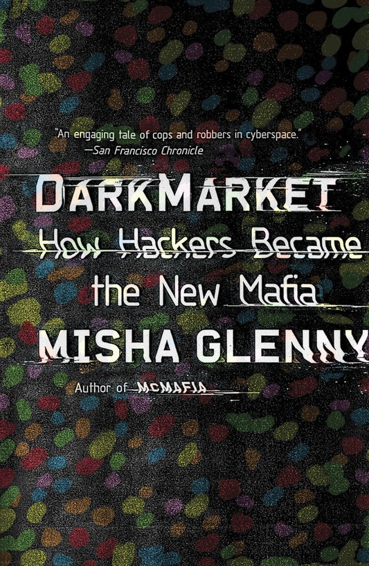 DarkMarket - How Hackers Became the New Mafia