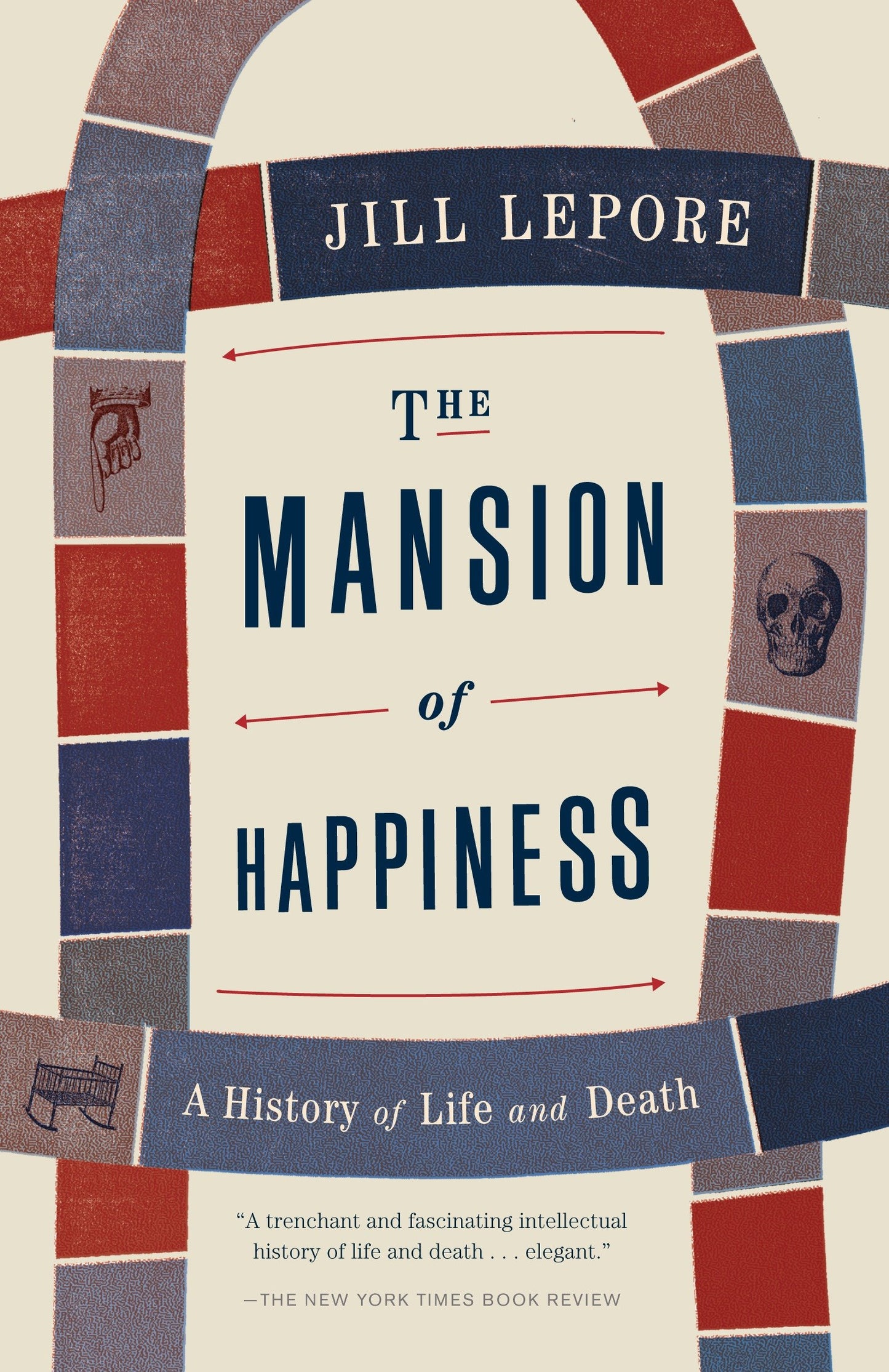 The Mansion of Happiness - A History of Life and Death