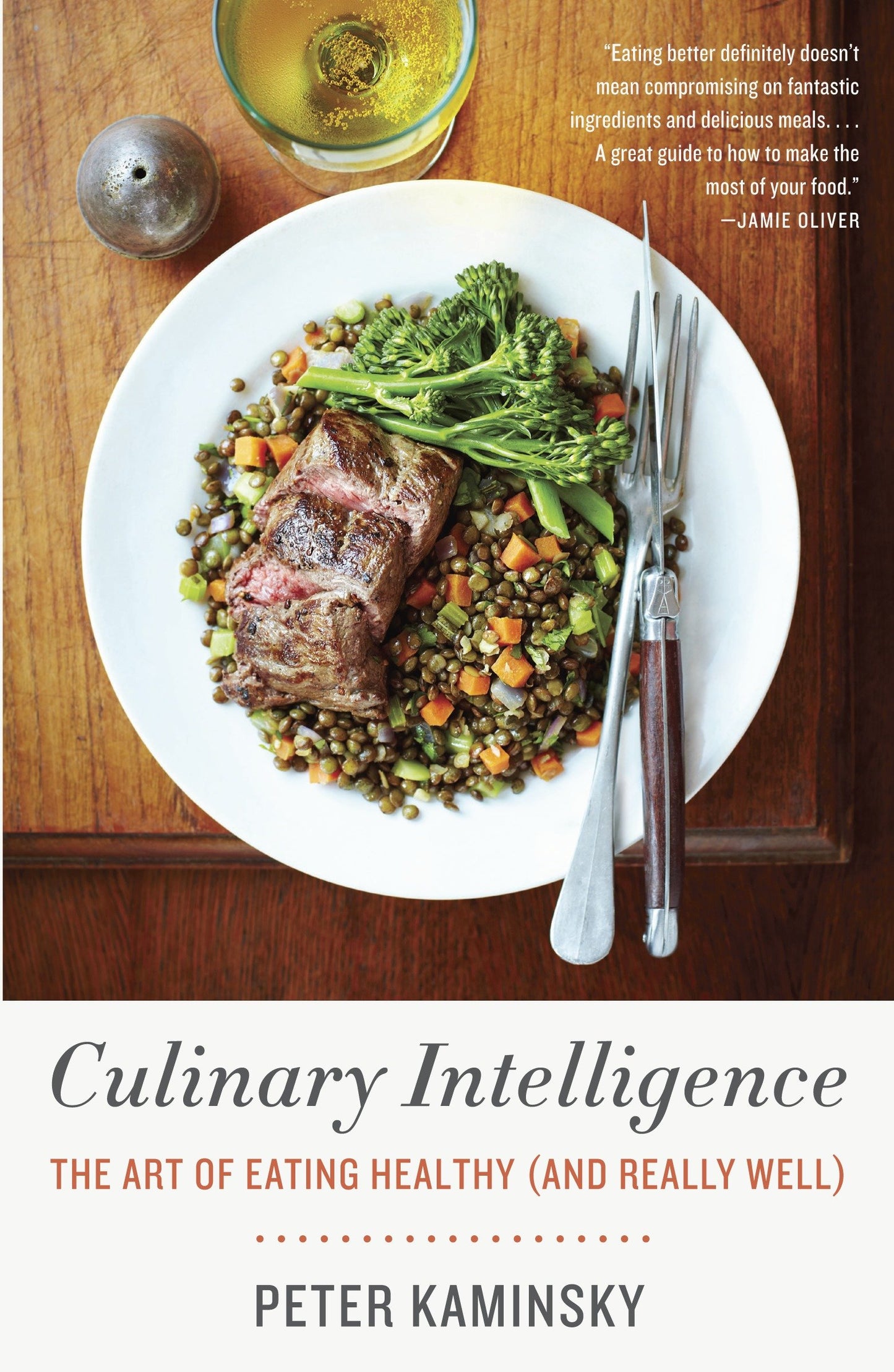 Culinary Intelligence - The Art of Eating Healthy (and Really Well)