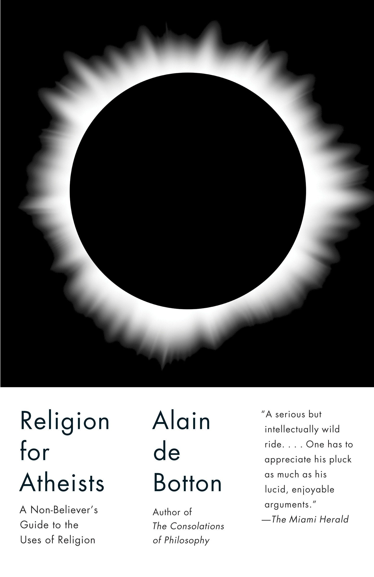 Religion for Atheists - A Non-believer's Guide to the Uses of Religion (Vintage International)