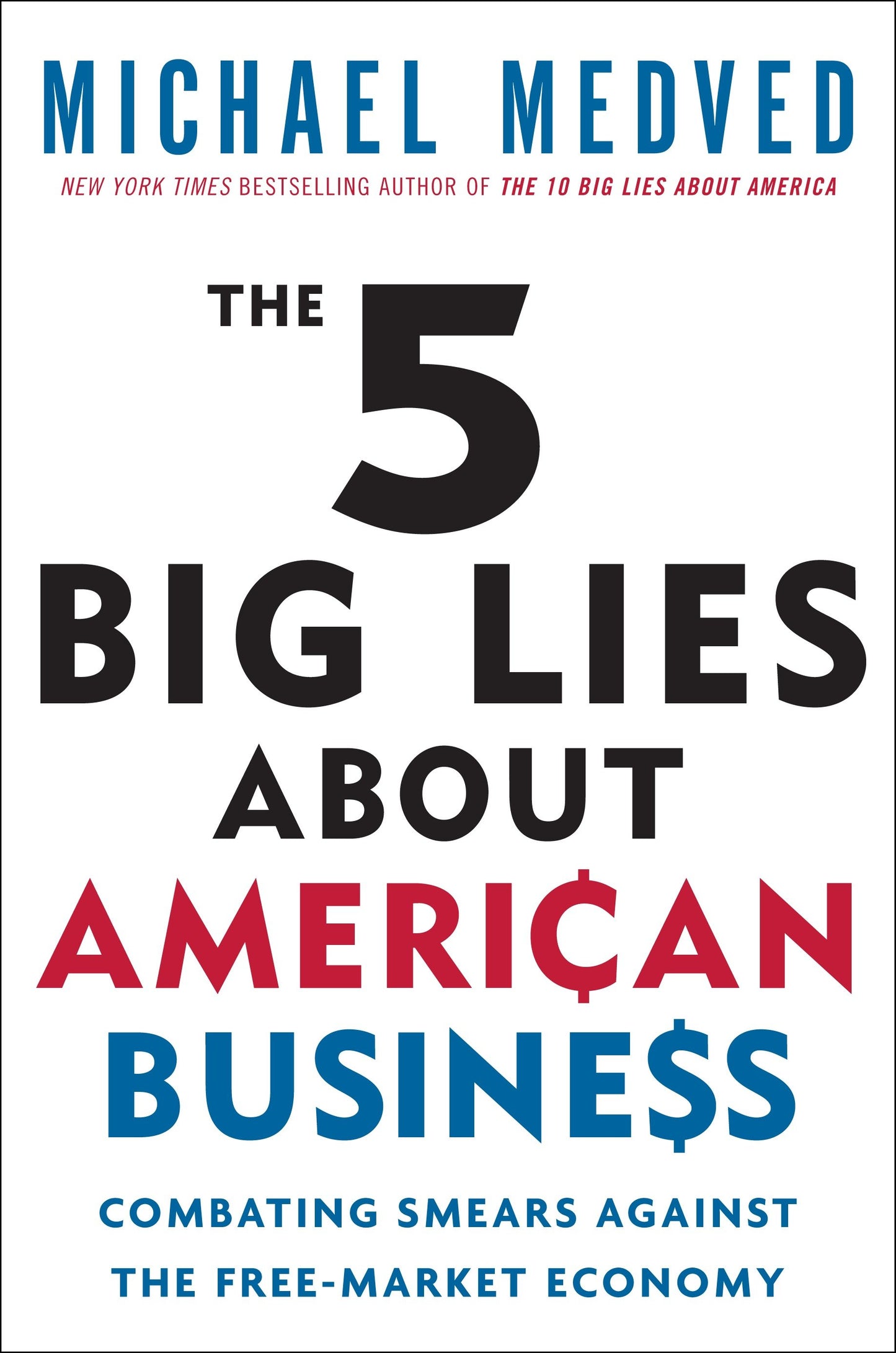 The 5 Big Lies About American Business - Combating Smears Against the Free-Market Economy