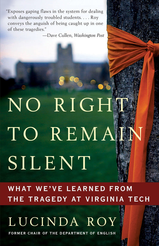 No Right to Remain Silent - What We've Learned from the Tragedy at Virginia Tech