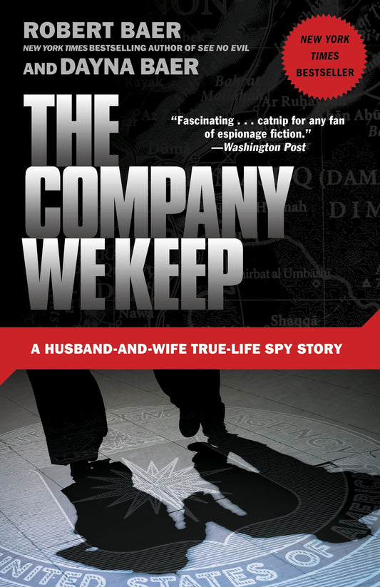 The Company We Keep - A Husband-and-Wife True-Life Spy Story