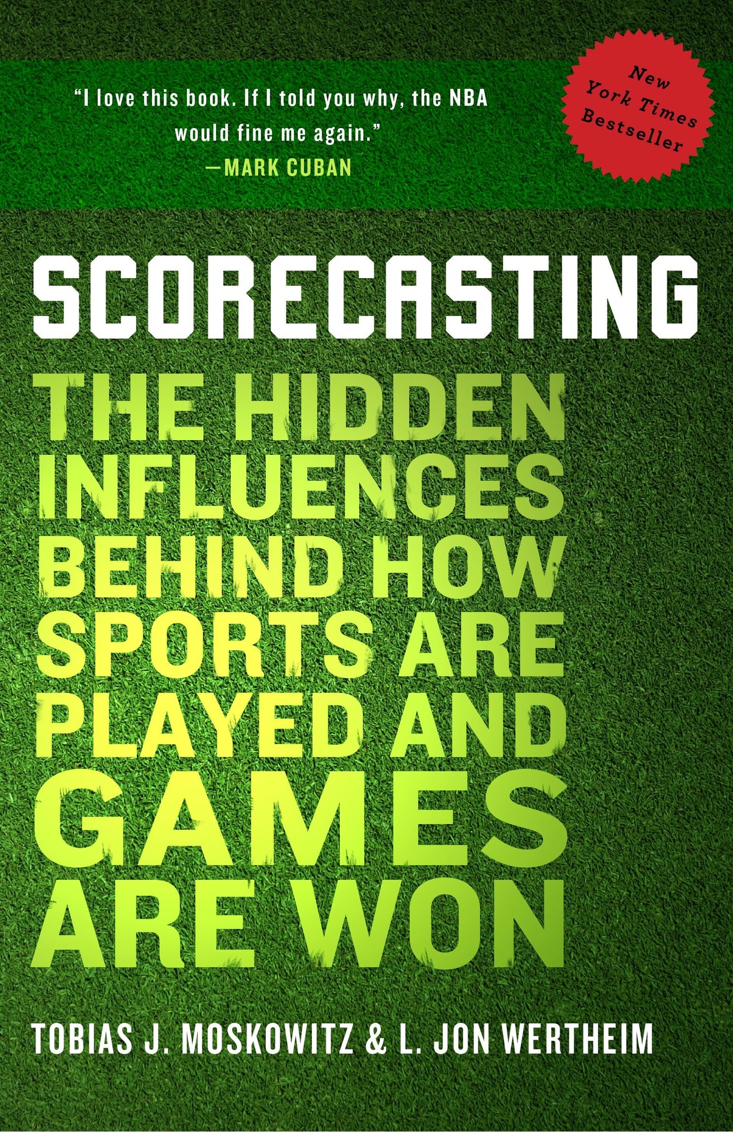 Scorecasting - The Hidden Influences Behind How Sports Are Played and Games Are Won