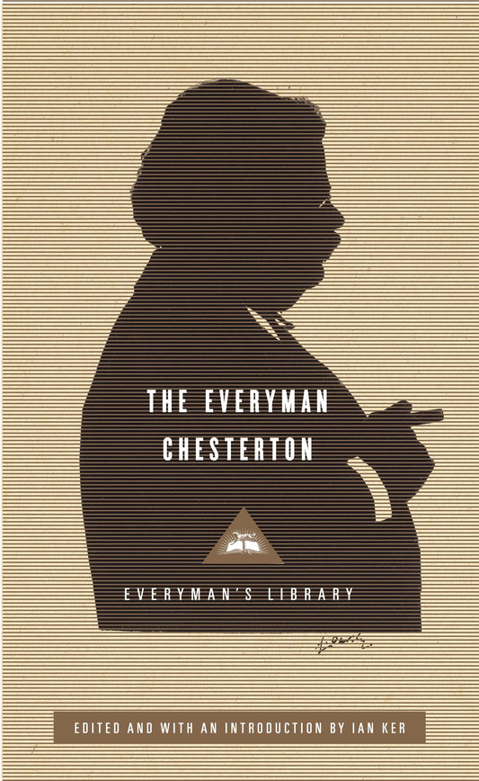 The Everyman Chesterton - Edited and Introduced by Ian Ker (Everyman's Library Classics Series)