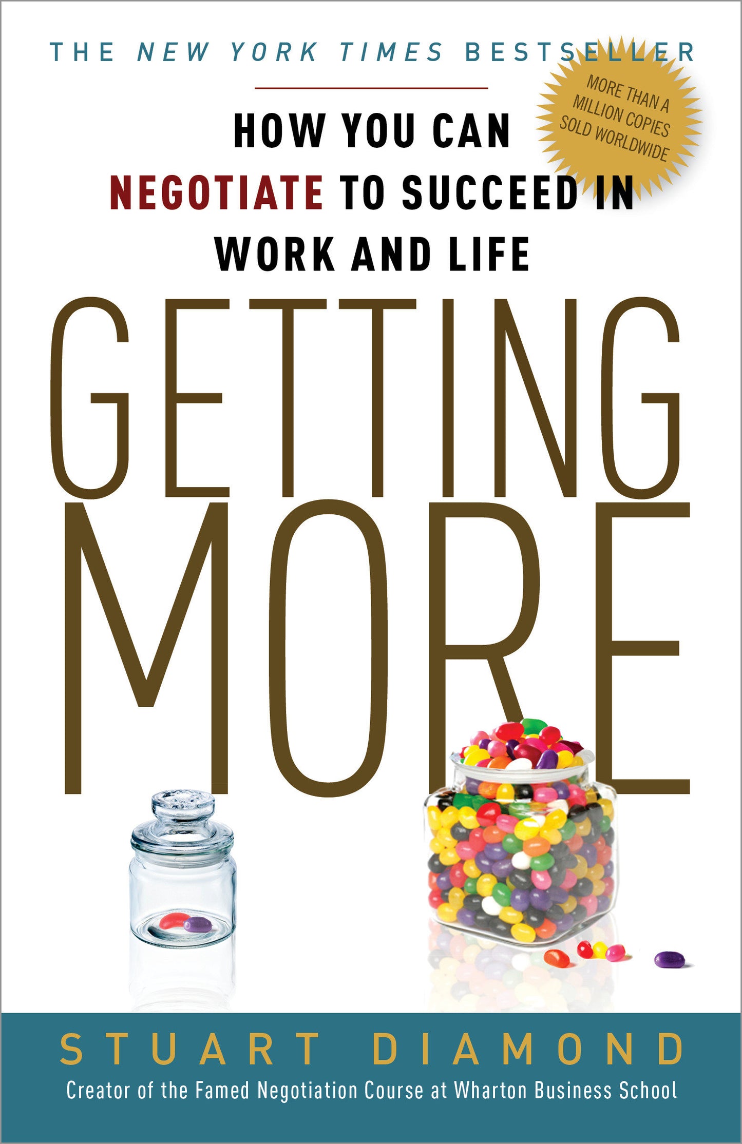 Getting More - How You Can Negotiate to Succeed in Work and Life