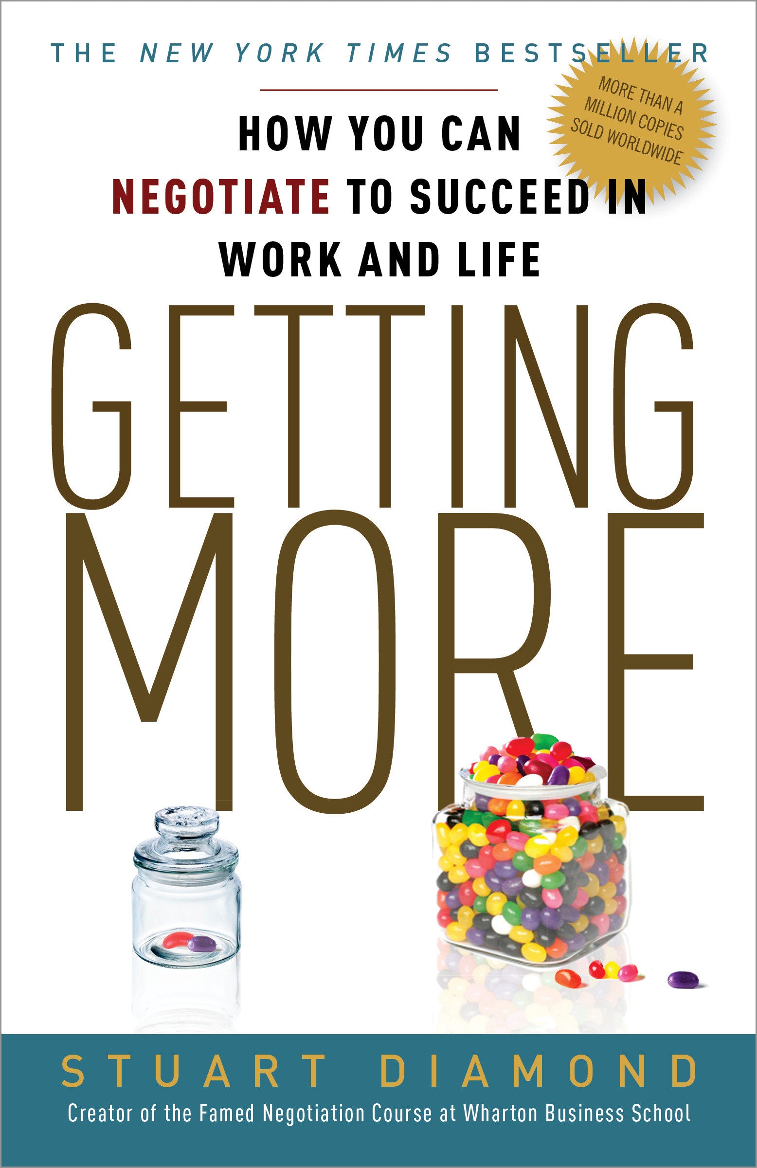 Getting More - How You Can Negotiate to Succeed in Work and Life