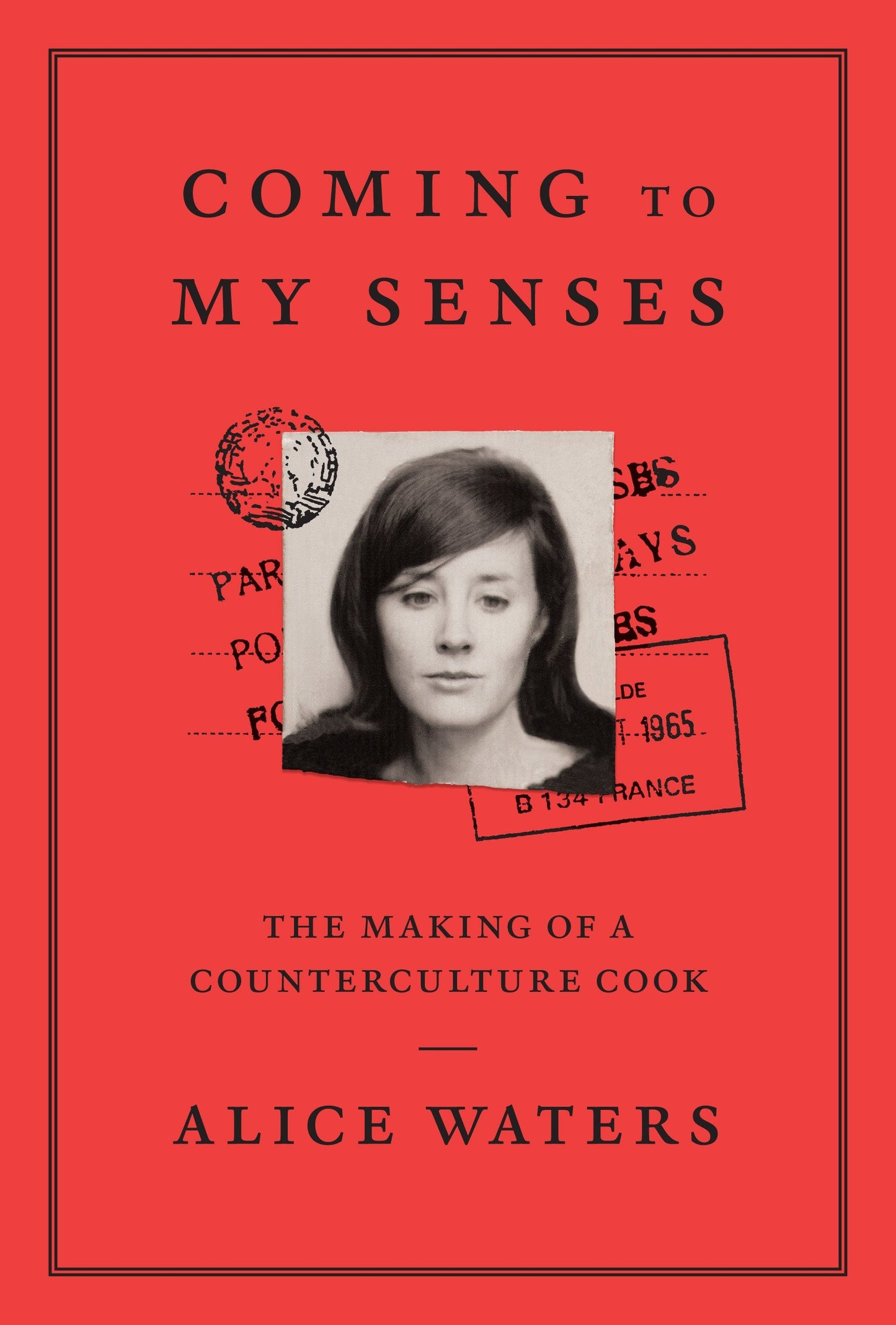Coming to My Senses - The Making of a Counterculture Cook