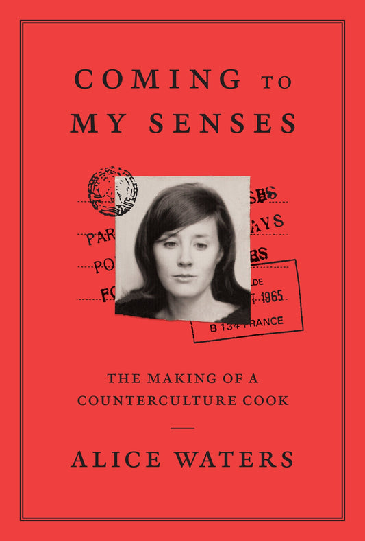 Coming to My Senses - The Making of a Counterculture Cook