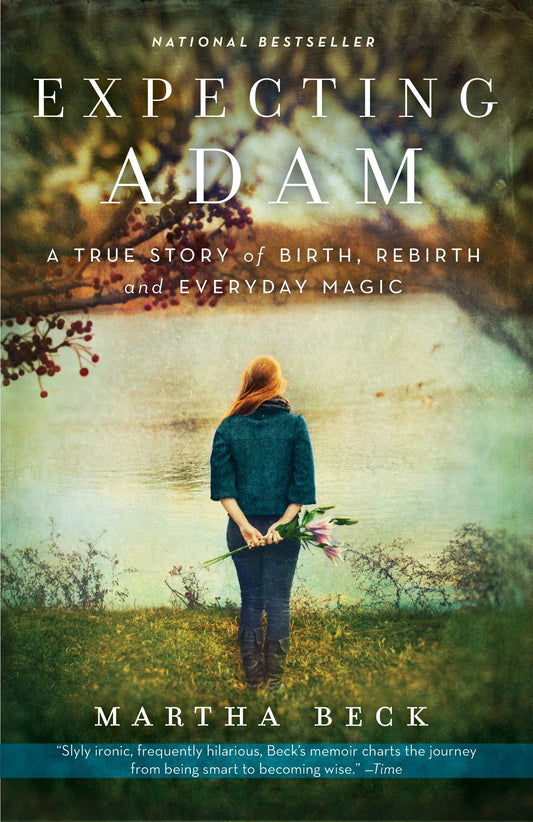 Expecting Adam - A True Story of Birth, Rebirth, and Everyday Magic