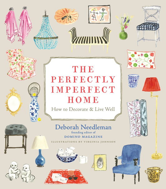 The Perfectly Imperfect Home - How to Decorate and Live Well