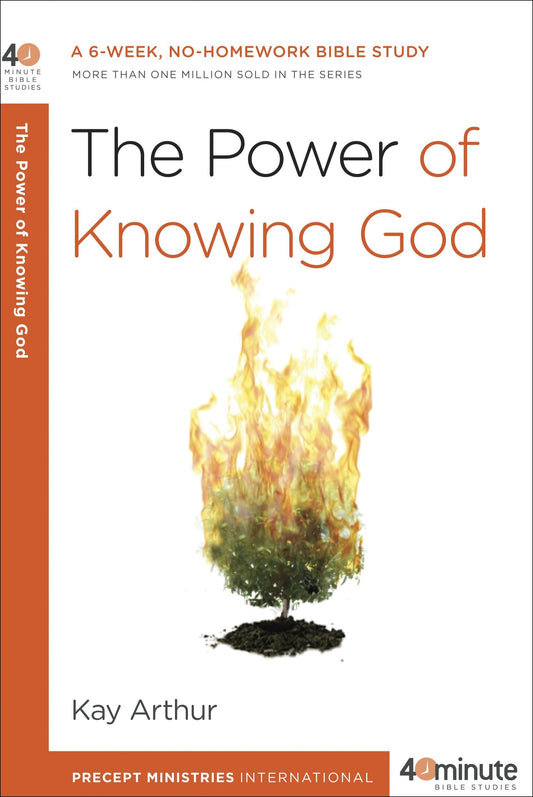 The Power of Knowing God - A 6-Week, No-Homework Bible Study (40-Minute Bible Studies)