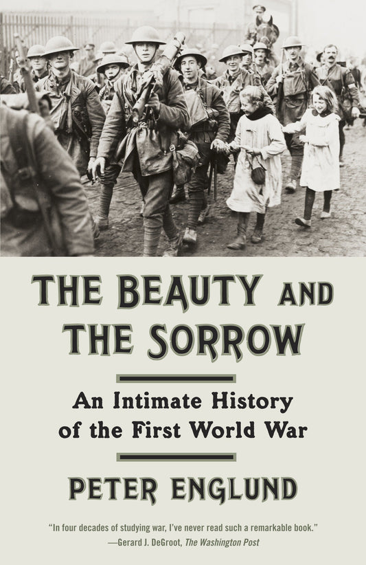 The Beauty and the Sorrow - An Intimate History of the First World War