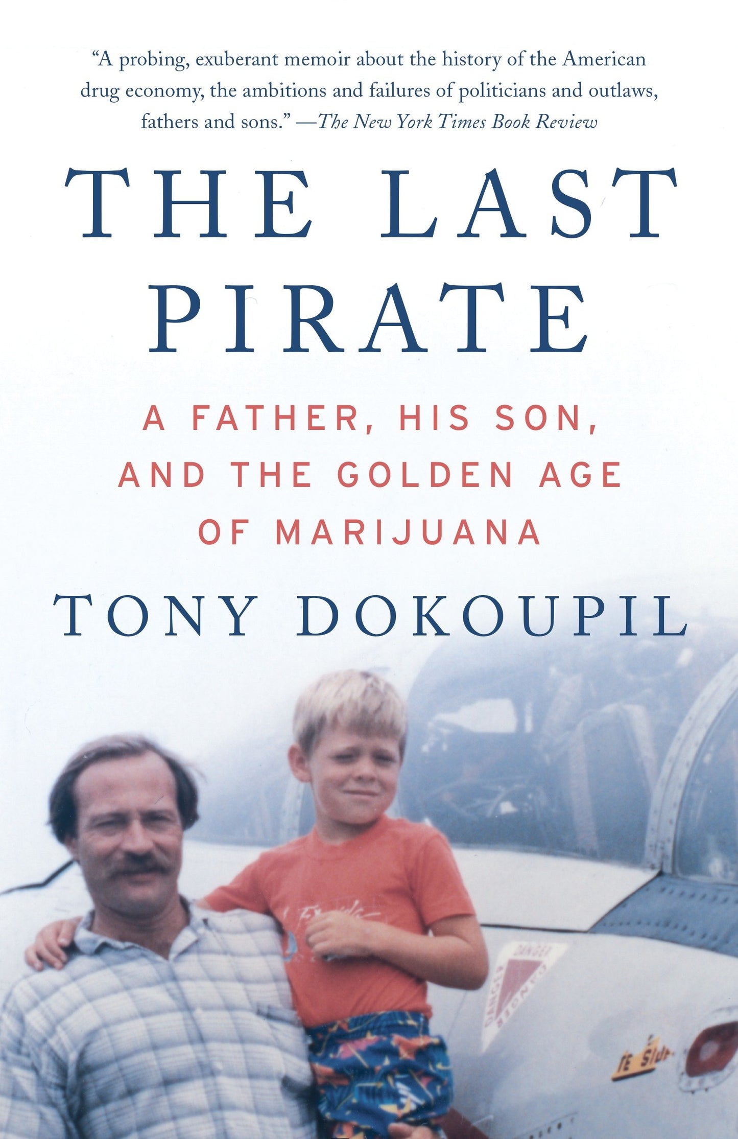 The Last Pirate - A Father, His Son, and the Golden Age of Marijuana