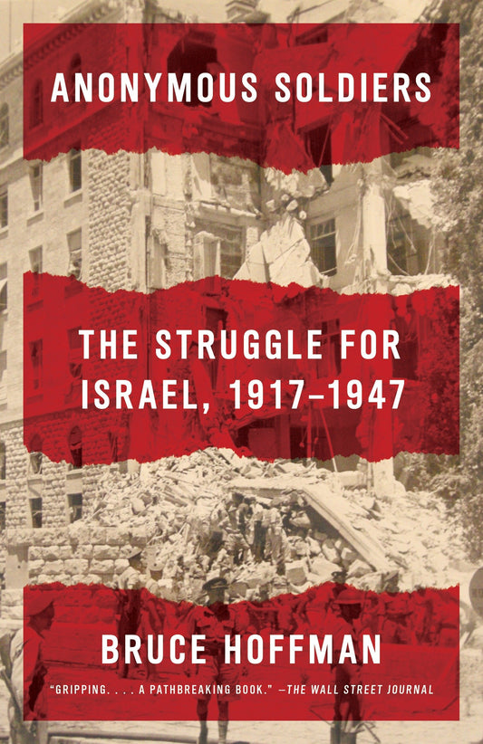 Anonymous Soldiers - The Struggle for Israel, 1917-1947