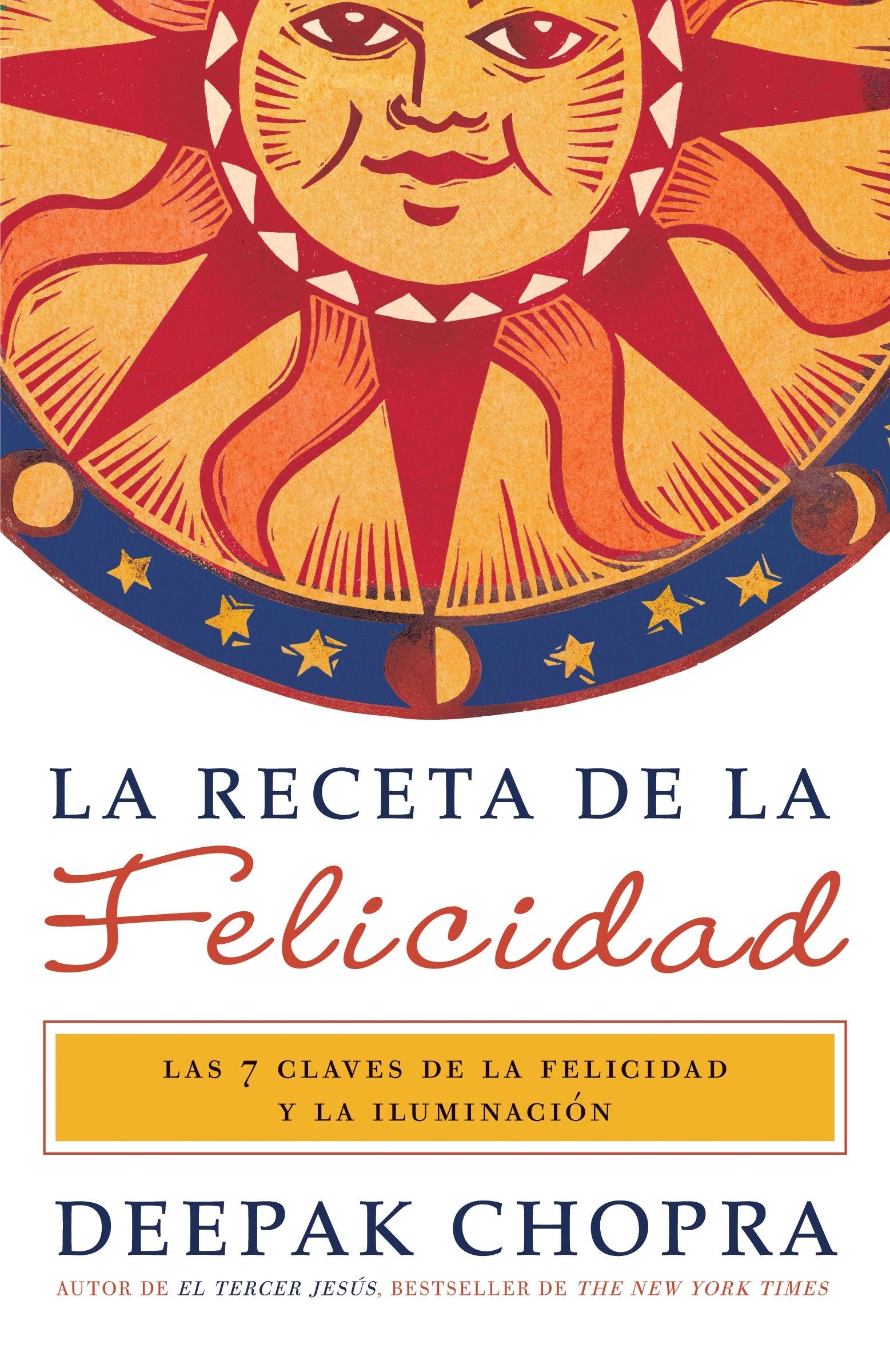 La receta de la felicidad / The Happiness Prescription - Las siete claves de la felicidad y la iluminaci�n