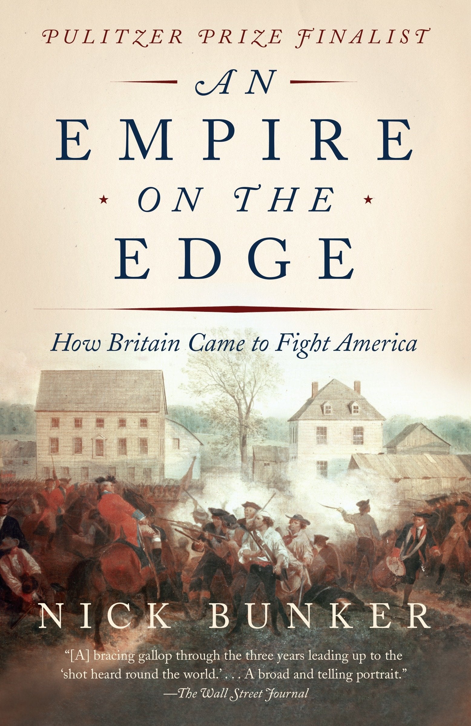 An Empire on the Edge - How Britain Came to Fight America