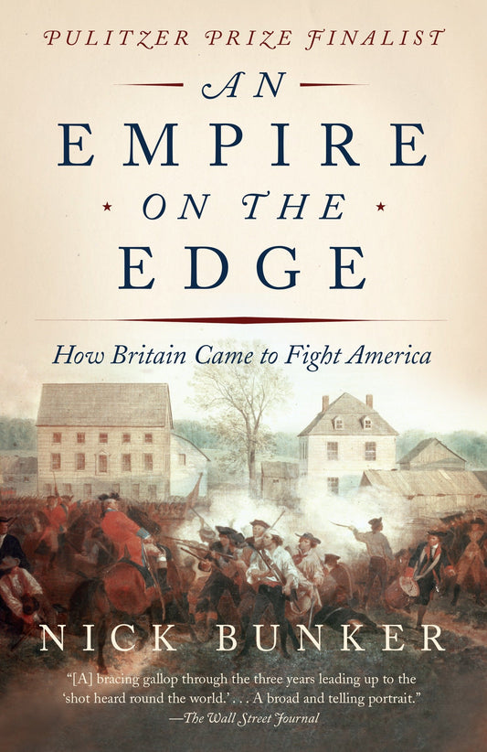 An Empire on the Edge - How Britain Came to Fight America