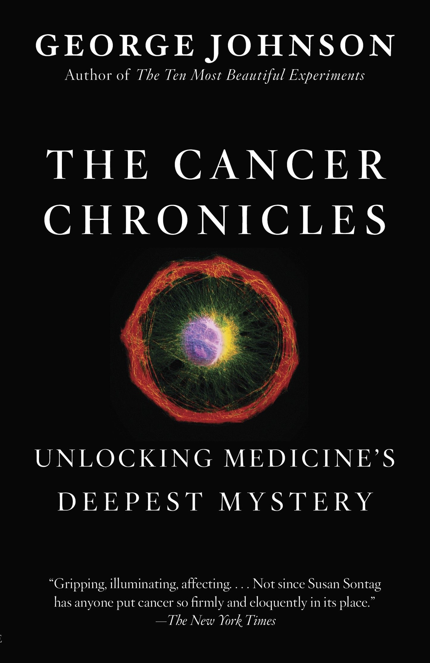 The Cancer Chronicles - Unlocking Medicine's Deepest Mystery