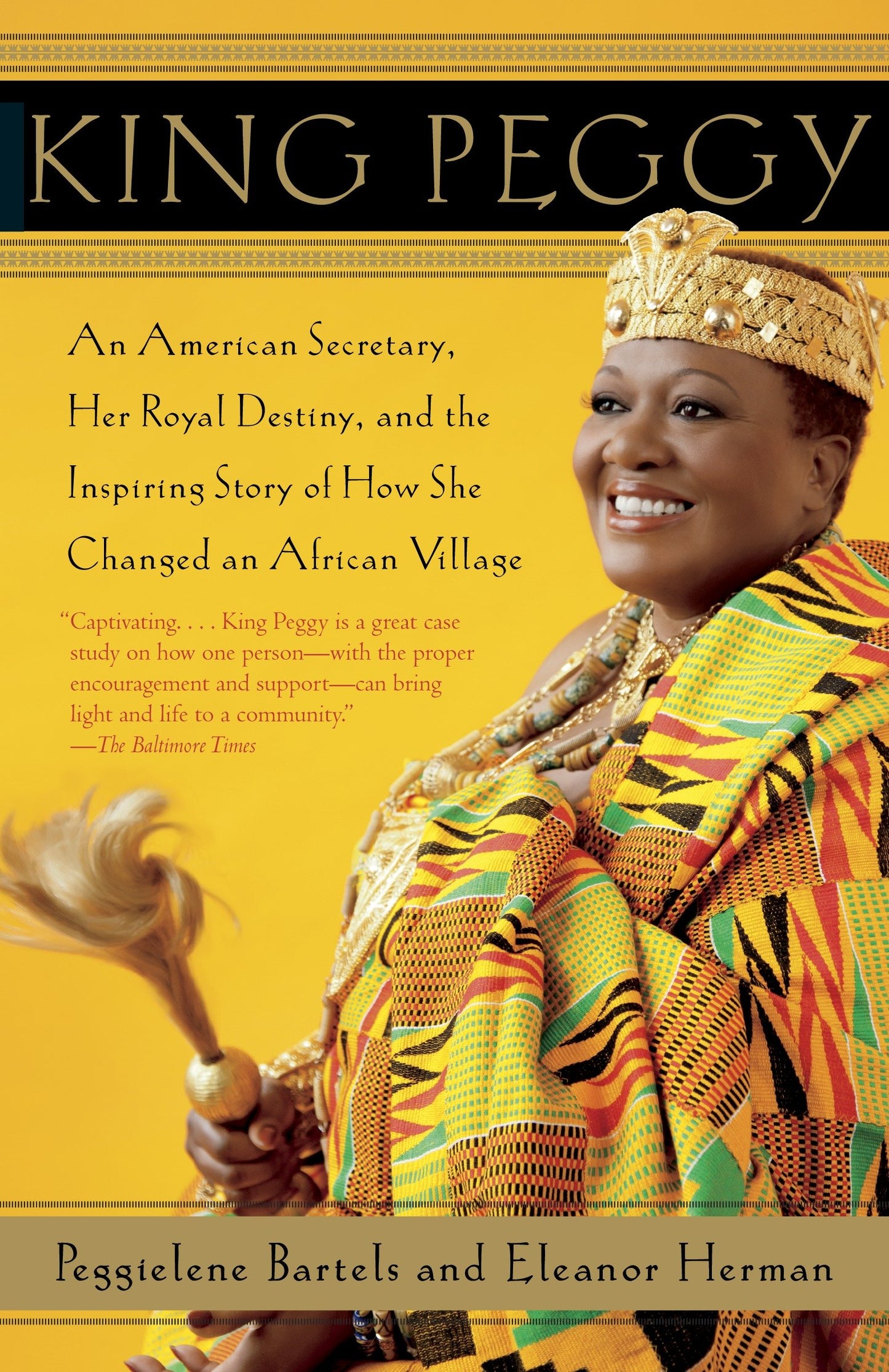 King Peggy - An American Secretary, Her Royal Destiny, and the Inspiring Story of How She Changed an African Village