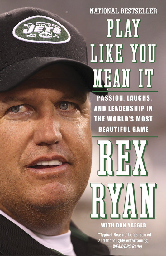 Play Like You Mean It - Passion, Laughs, and Leadership in the World's Most Beautiful Game