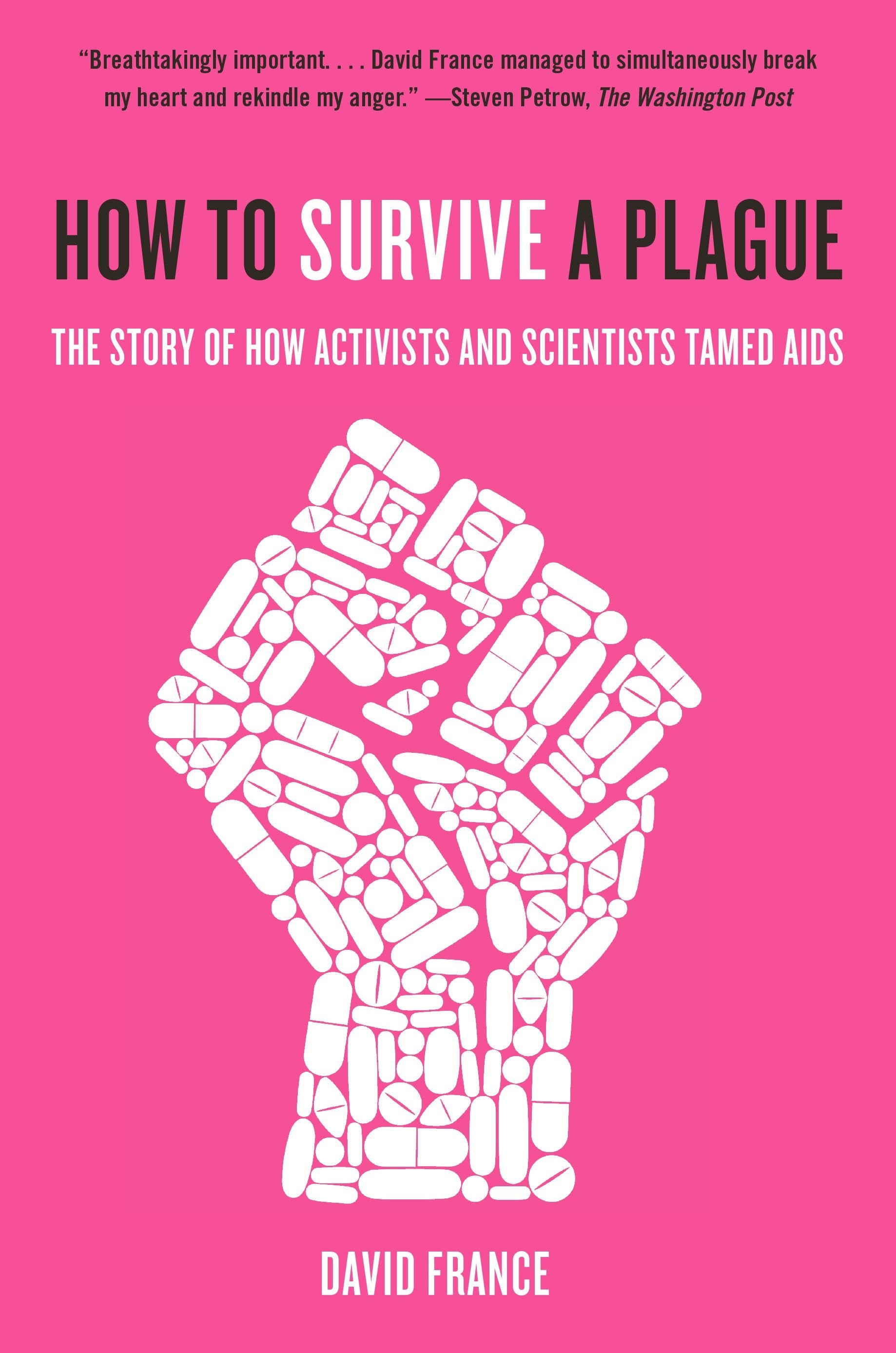 How to Survive a Plague - The Story of How Activists and Scientists Tamed AIDS