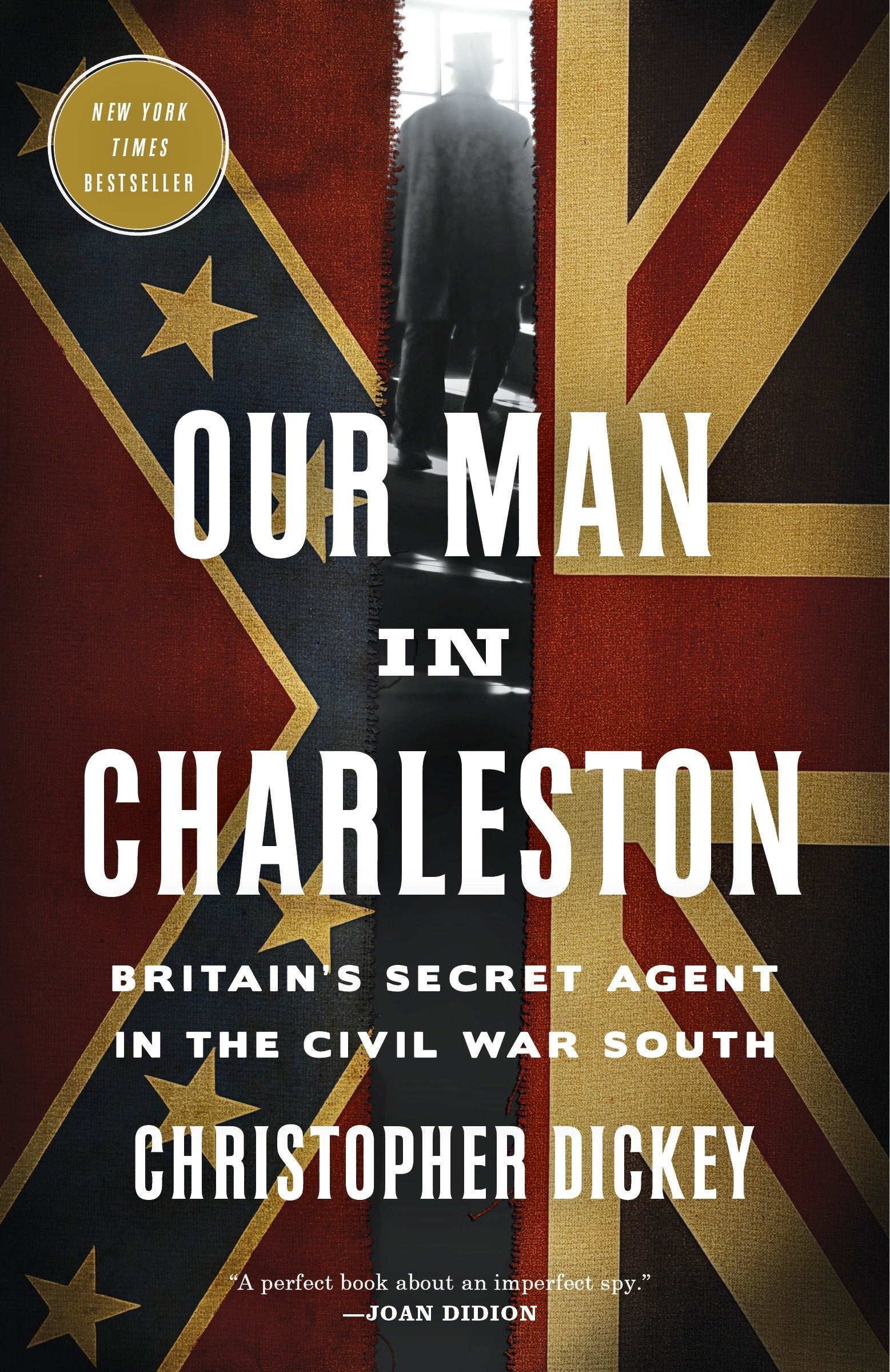 Our Man in Charleston - Britain's Secret Agent in the Civil War South