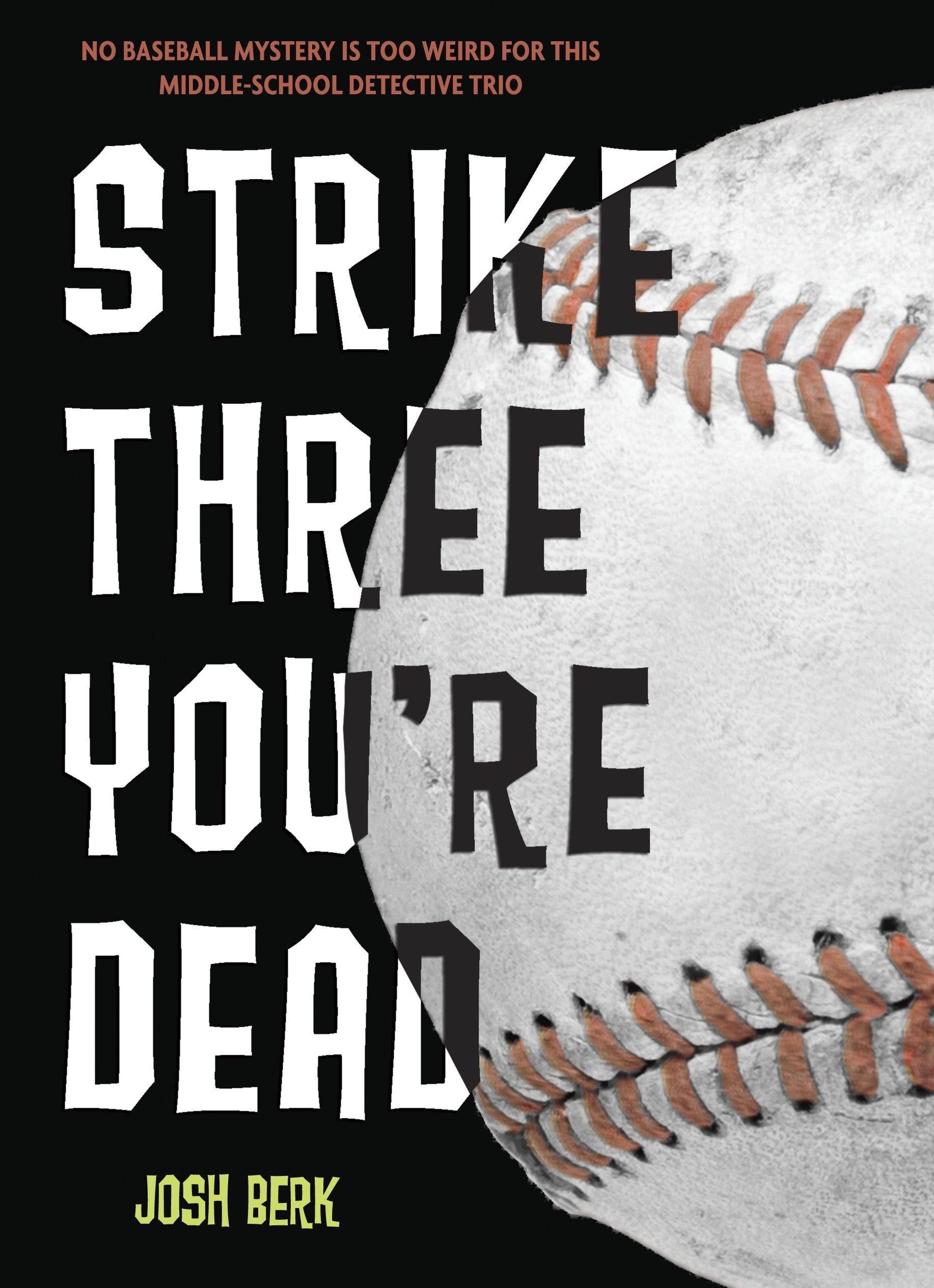 Strike Three, You're Dead (Lenny & the Mikes) (Book:1)