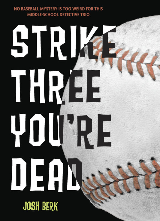 Strike Three, You're Dead (Lenny & the Mikes) (Book:1)