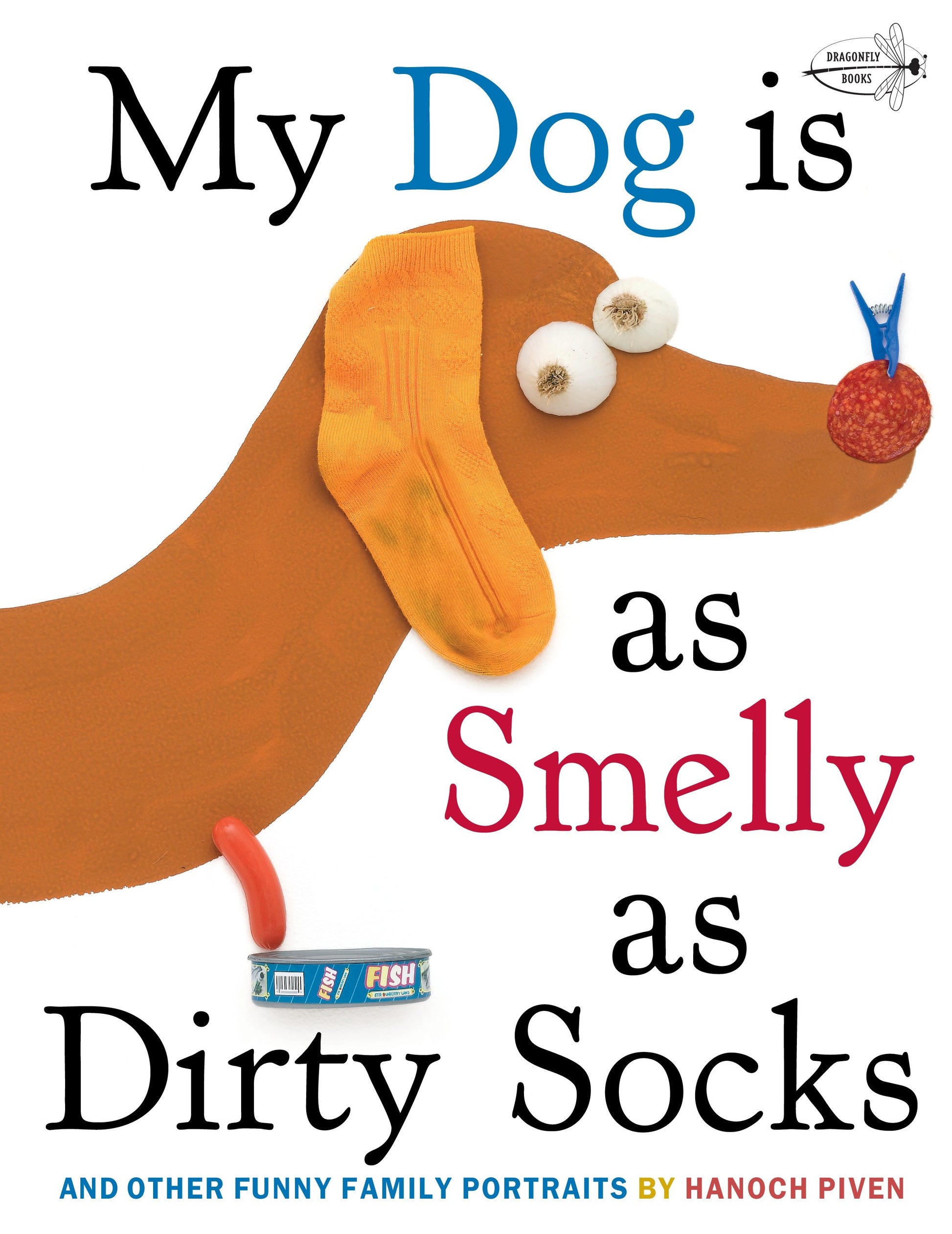 My Dog Is As Smelly As Dirty Socks - And Other Funny Family Portraits
