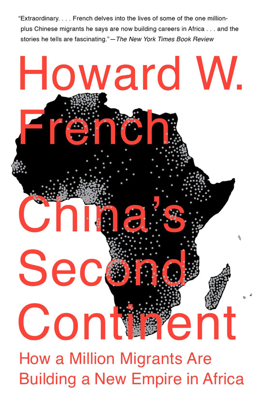 China's Second Continent - How a Million Migrants Are Building a New Empire in Africa