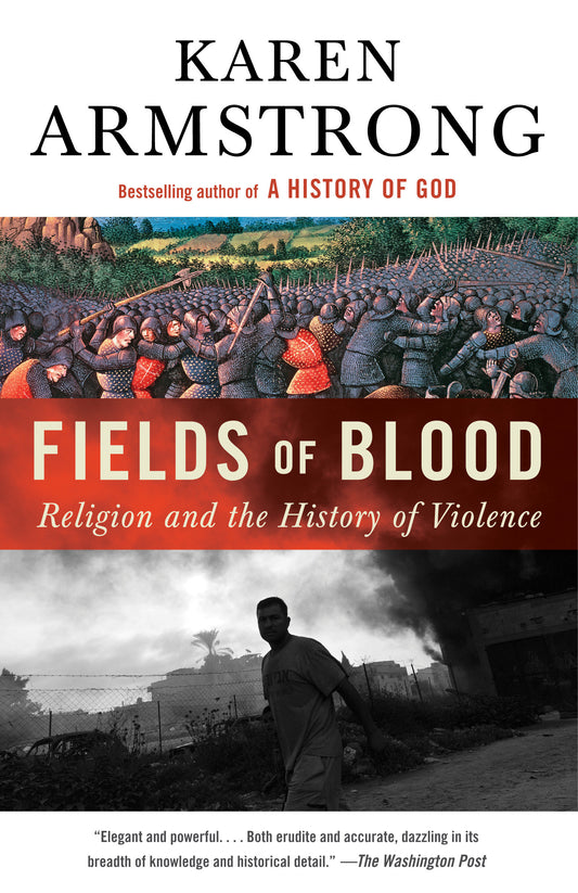 Fields of Blood - Religion and the History of Violence